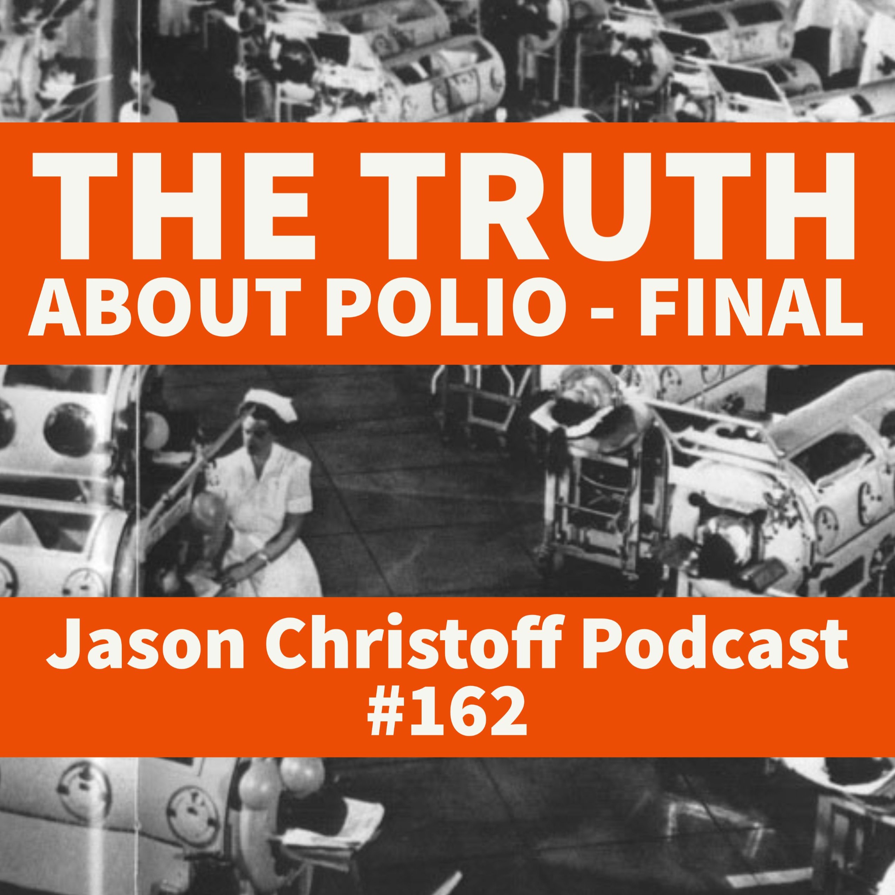 Podcast #162 - Jason Christoff - The Truth About Polio Final