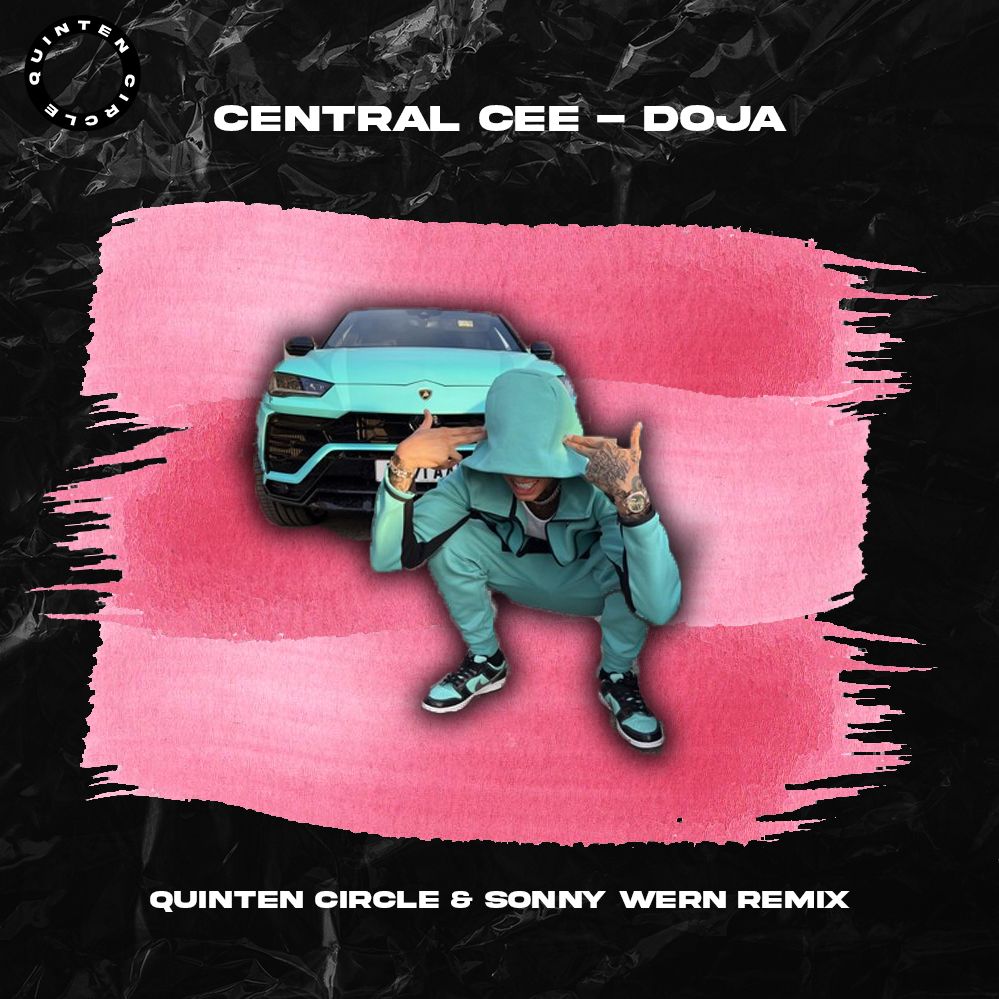 Central Cee – Doja (Quinten Circle & Sonny Wern Remix) OUT NOW ON SPOTIFY