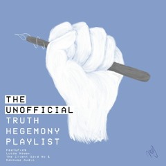 The Unofficial Truth Hegemony Playlist