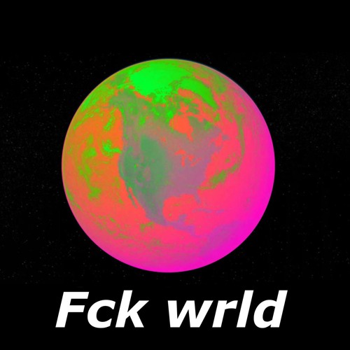 fck wrld