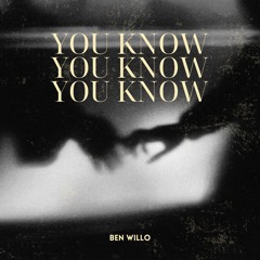 Ben Willo - You Know [Original]