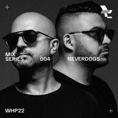 WHP22 Mix 004 /// Neverdogs