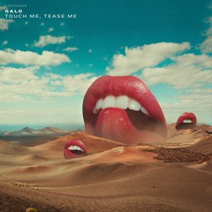 Galo - Touch Me, Tease Me