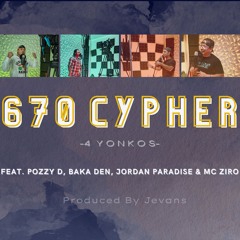 670 Cypher Four Yonkos - Pozzy D, Baka Den, Jordan Paradise, MC Ziro