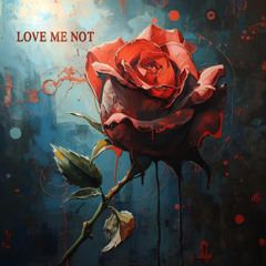 Love Me Not
