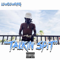 LowdownMG - Talkin Spit