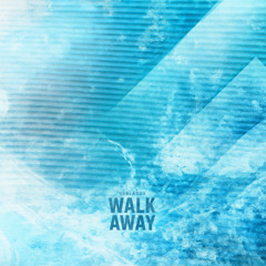 Walk Away