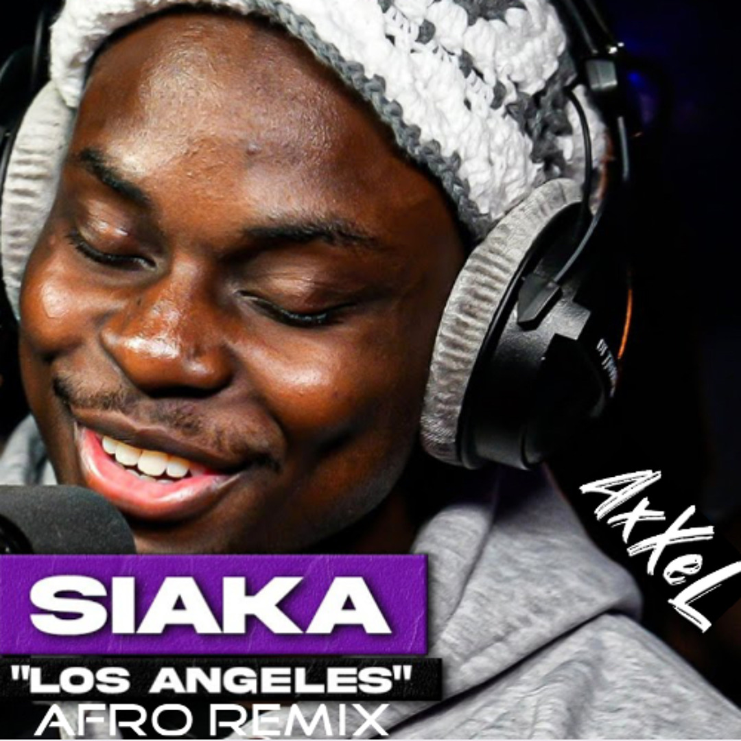 Stream Los Angeles - Siaka (Afro Remix AxXel) FREE DL by AxXel Music ...