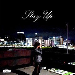 Stay Up (Prod. Isaiah Kaleo)