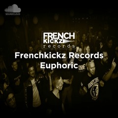 Frenchkickz Euphoric Frenchcore