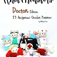 [GET] PDF 📜 Knotmonsters: Doctor edition: 23 Amigurumi Crochet Patterns by  Michael