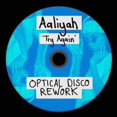 Aaliyah - Try Again (Optical Disco Rework) [FREE DOWNLOAD]
