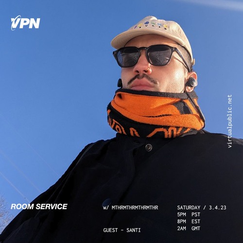 ROOM SERVICE W/ Santi - virtualpublic.net - 04/03/2023