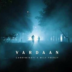 VARDAAN - CARRYMINATI X Wily Frenzy AETrim1610905073929