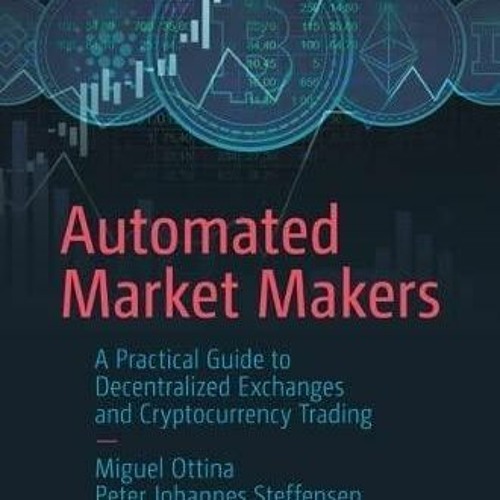 DOWNLOAD️ BOOK (PDF) Automated Market Makers: A Practical Guide to Decentralized Exchanges and