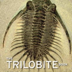 [View] KINDLE 💙 The Trilobite Book: A Visual Journey by  Riccardo Levi-Setti KINDLE