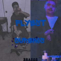 Flyest surenos -Dracco X Traviii G
