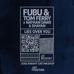 Lies Over You (Jose Knight (UK) Mashup