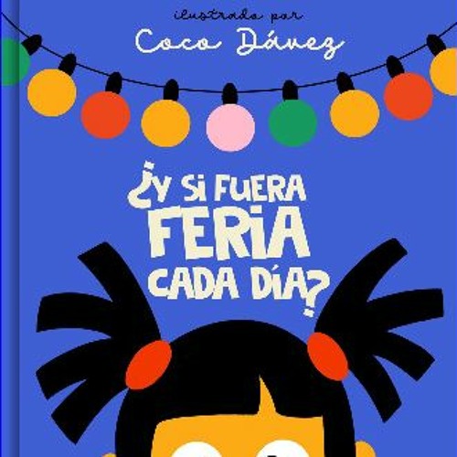 [READ] 🌟 ¿Y si fuera feria cada día? (Spanish Edition) Read online