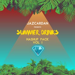 Summer Drinks Mashup Pack VOL. I