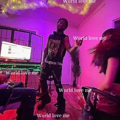 world love me