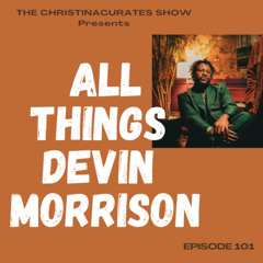 101.  'ALL Things Devin Morrison'