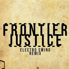 [Music] DapperDog - Frontier Justice | Electro-Swing Remix