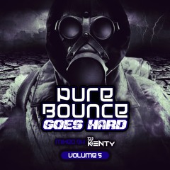 DJ Kenty - Pure Bounce 'Goes Hard' Volume 5