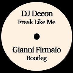 Dj Deeon - Freak Like Me (Gianni Firmaio Bootleg) - On Bandcamp