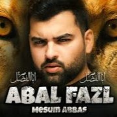 Abal Fazl  --  Mesum Abbas  --  Hazrat Abbas (a.s)  --  2021