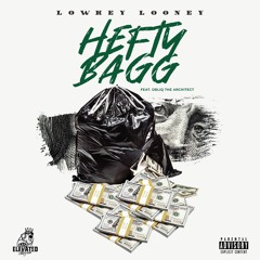 Hefty BaGG ft. Obliq The Architect (Lowkey Looney)