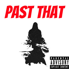 PAST THAT (Prod. BVB)