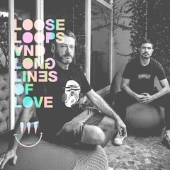 LOOSE LOOPS AND LONG LINES OF LOVE