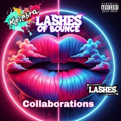 Lashes of bounce collab featuring Kolebra