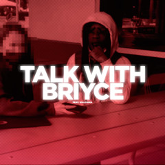 talk with briyce (Ft. Killciaga)
