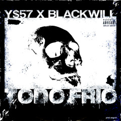 TODO FRIO FT. BLACKWILL (PROD. ARAGOTH)