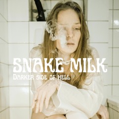 SNAKE MILK - Darker Side of Hell (FREE DOWNLOAD)