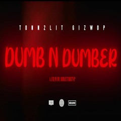 Tonn2Lit & Gizwop - "Dumb N Dumber" (Official Audio)
