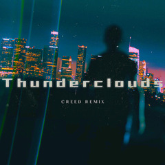 LSD - Thunderclouds (CREED REMIX)