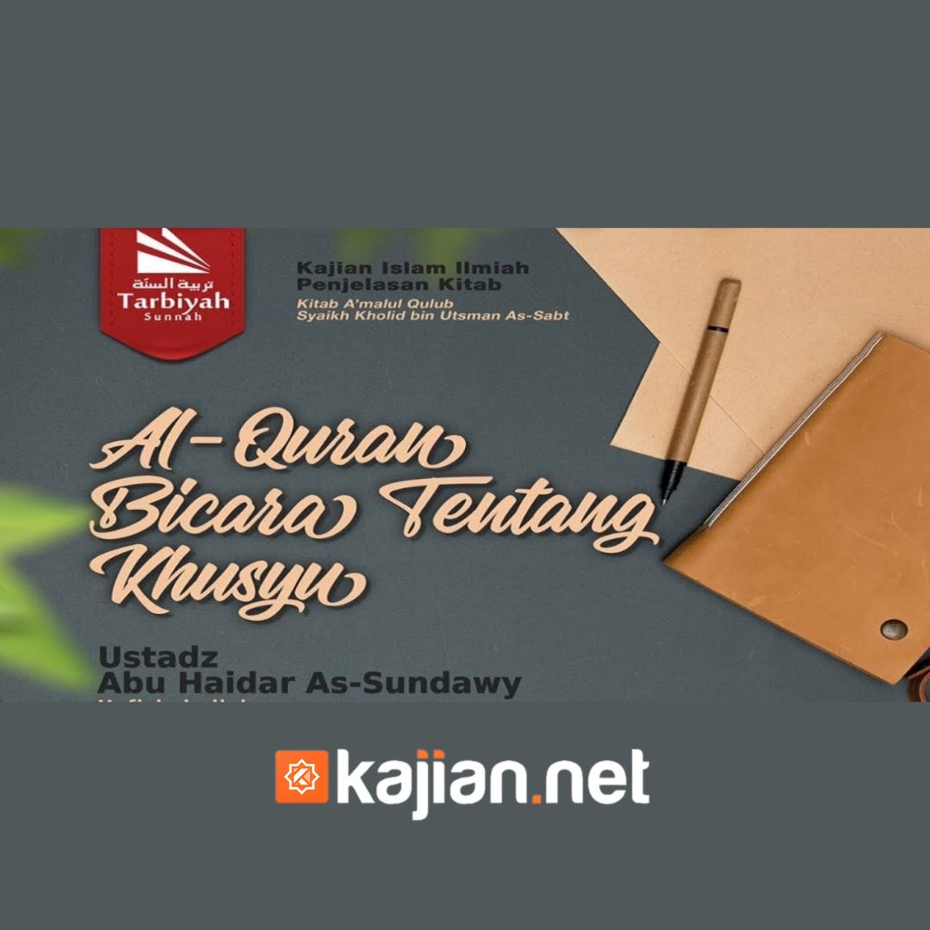 Bab Khusyu: Al-Qur’an Bicara Tentang Khusyu (Mendalami Amalan Hati) - Ustadz Abu Haidar As-Sundawy حفظه الله episode artwork