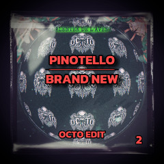 Pinotello - Brand New (OCTO Edit)