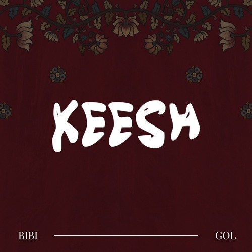 ǨEESH - Bibi Gol