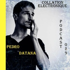 Pedro DATANA / Collation Electronique Podcast 029 (Continuous Mix)