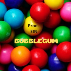 BUBBLEGUM - EIN (140BPM) 2023