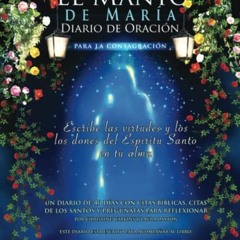 [Access] PDF 💘 El Manto de María: Diario de Oración para la Consagración by  Christi