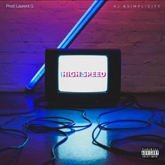 High Speed ft. Simplicity (Prod. Laurent G)
