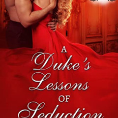 FREE KINDLE ✅ A Duke’s Lessons of Seduction: A Steamy Historical Regency Romance Nove