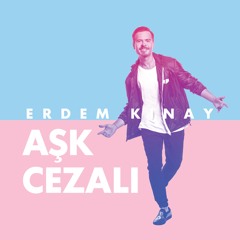Erdem Kınay Feat. Ceyda Tezemir - Aşk Cezalı (Original Version 2020) ...:::ilk Kez Sizlerle:::...