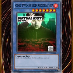 VIRTUAL RIOT - ONE TWO (JOINT EFFORT SPEED RIDDIM VIP) (FREE DL)