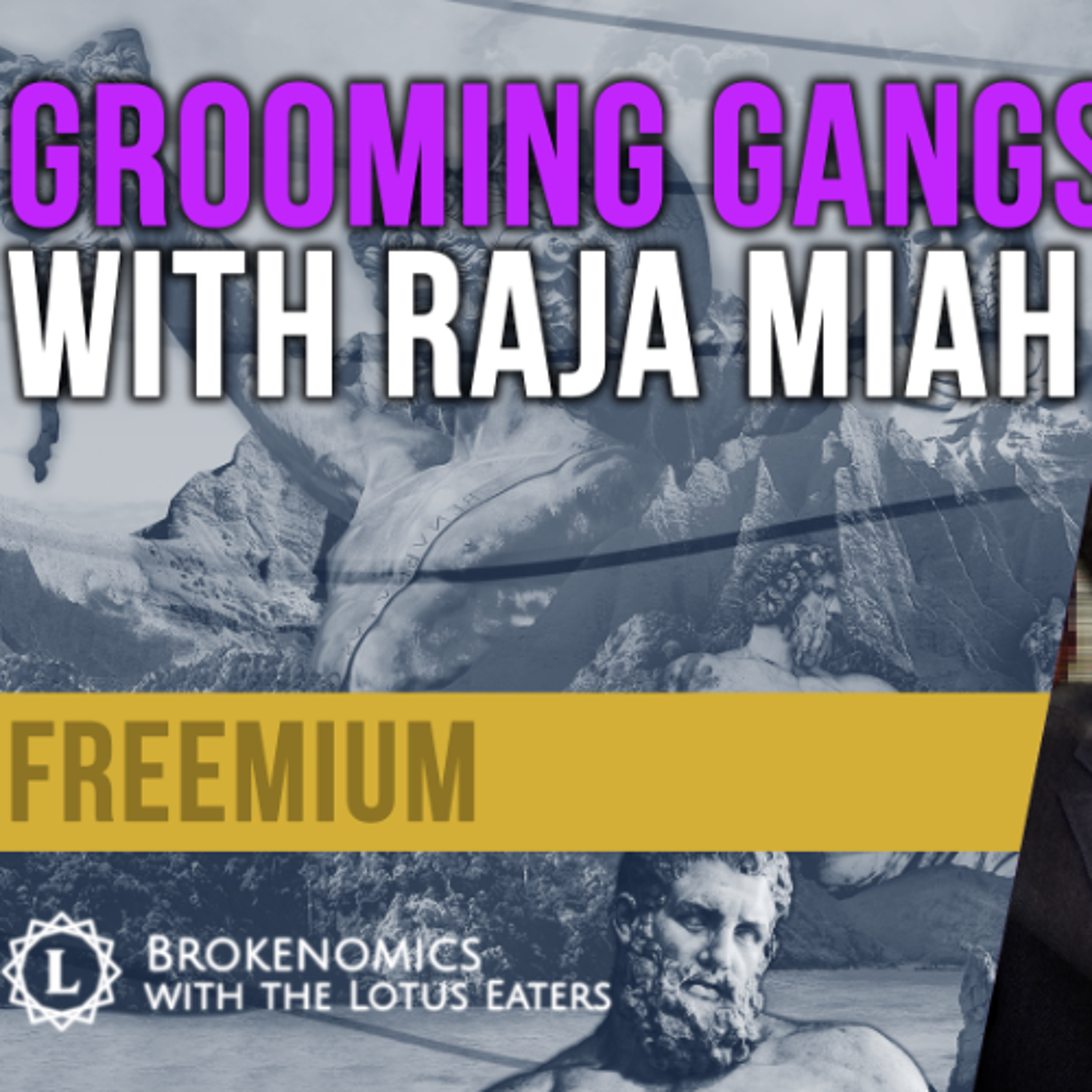 FREEMIUM: Brokenomics | Grooming Gangs